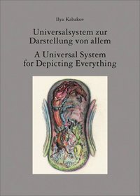 Ilya Kabakov: A Universal System for Depicting Everything