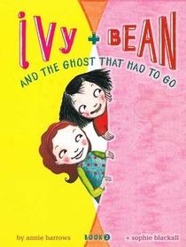 Ivy + Bean And the Ghost that had to Go