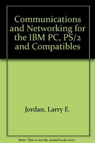 Communications and Networking for the IBM PC, PS/2 and Compatibles