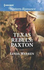 Paxton (Texas Rebels, Bk 6) (Harlequin Western Romance, No 1653)