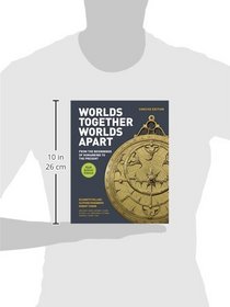 Worlds Together, Worlds Apart: A History of the World: From the Beginnings of Humankind to the Present (Concise High School Edition)