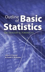 Outline of Basic Statistics: Dictionary and Formulas