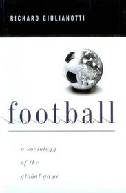 Football: A Sociology of the Global Game