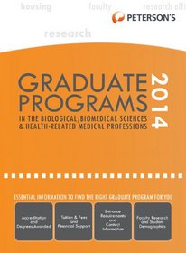 Graduate Programs in the Biological/Biomedical Sciences & Health-Related/Medical Professions 2014 (Grad 3) (Peterson's Graduate Programs in the Biological Sciences)