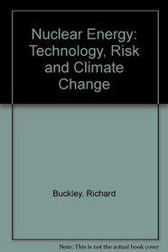 Nuclear Energy: Technology, Risk and Climate Change