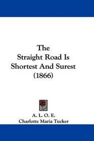 The Straight Road Is Shortest And Surest (1866)