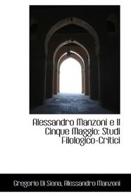 Alessandro Manzoni e Il Cinque Maggio: Studi Filologico-Critici