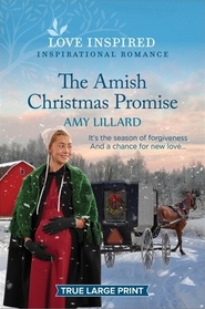 The Amish Christmas Promise (Love Inspired, No 1538) (True Large Print)