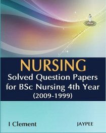Nursing Solved Question Papers for BSC Nursing 4th Year (2009-1999)