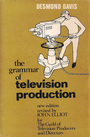 The Grammar of Television Production