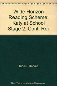 Wide Horizon Reading Scheme: Katy at School Stage 2, Cont. Rdr