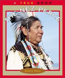 The Nez Perce (True Books)