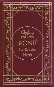 Charlotte  Emily Bronte : The Complete Novels, Deluxe Edition (Literary Classics)