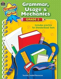 Grammar, Usage & Mechanics Grade 2 (Practice Makes Perfect (Teacher Created Materials))