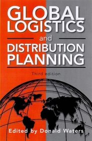 Global Logistics  Distribution Planning, 3e