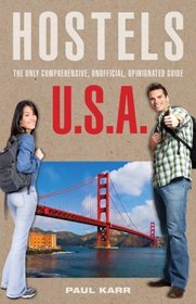 Hostels U.S.A., 7th: The Only Comprehensive, Unofficial, Opinionated Guide (Hostels Series)