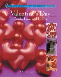 Valentine's Day: Candy, Love, and Hearts (Finding Out About Holidays)