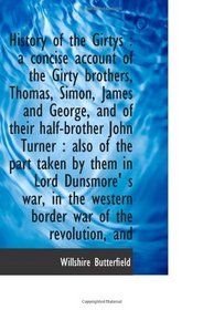 History of the Girtys : a concise account of the Girty brothers, Thomas, Simon, James and George