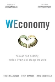 WEconomy: You Can Find Meaning, Make a Living, and Change the World