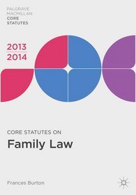 Core Statutes on Family Law 2013-14 (Palgrave Macmillan Core Statutes)