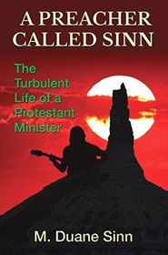 A Preacher Called Sinn: The Turbulent Life of a Protestant Minister