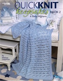 Quick Knit Keepsakes, Book 2 (Leisure Arts #4527)
