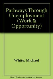 Pathways Through Unemployment (Work & Opportunity)