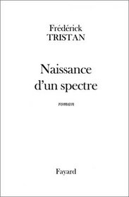 Naissance d'un spectre: Roman (French Edition)