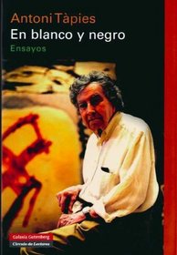 En blanco y negro/ In Black and White: Ensayos/ Essays (Spanish Edition)