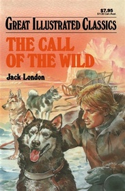 The Call of the Wild Illustrated Classic Editions