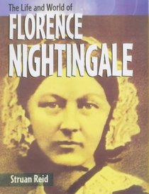 Florence Nightingale (The Life & World of ...)