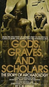 Gods, Graves and Scholars: The Story of Archaeology