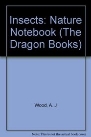 Insects: Nature Notebook (Dragon Bks.)