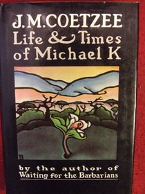 Life and Times of Michael K