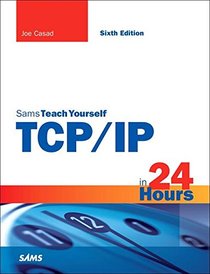 TCP/IP in 24 Hours, Sams Teach Yourself (6th Edition)