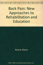 Back Pain: New Approaches to Rehabilitation and Education