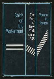 Strife on the Waterfront: Port of New York Since 1945