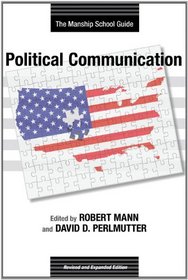 Political Communication: The Manship School Guide (Media & Public Affairs)