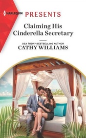 Claiming His Cinderella Secretary (Secrets of the Stowe Family, Bk 3) (Harlequin Presents, No 3932)