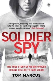 Soldier Spy: The true story of an M15 officer risking his life to save yours