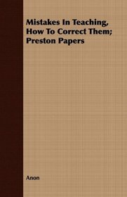 Mistakes In Teaching, How To Correct Them; Preston Papers