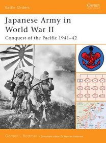 Japanese Army in World War II: Conquest of the Pacific 194142