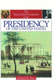 The Young Oxford Companion to the Presidency of the United States (Young Oxford Companions)