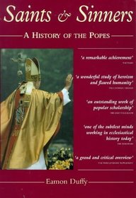 Saints and Sinners : A History of the Popes
