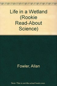Life in a Wetland (Rookie Read-About Science)
