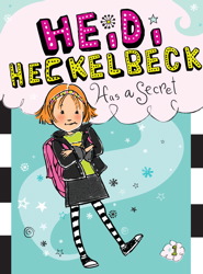 Heidi Heckelbeck Has a Secret (Heidi Heckelbeck, Bk 1)