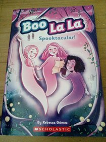 Boo La La - Spooktacular! - Scholastic - School for Ghost Girls
