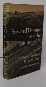 Edward Thomas on the Countryside: A Selection of His Prose and Verse