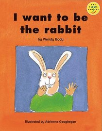 Special Friends Cluster: Beginner Bk. 13: I Want to be the Rabbit (Longman Book Project)