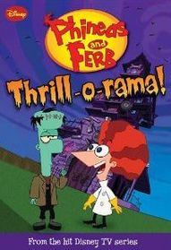 Thrill-o-rama! (Phineas and Ferb, Bk 4)